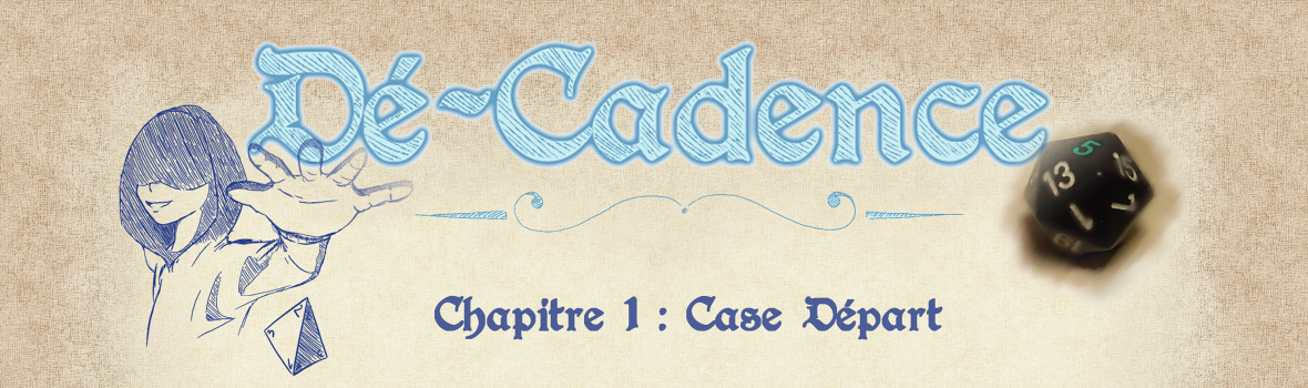 Dé-Cadence #1 : Case Départ